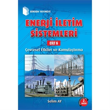 Enerji İletim Sistemleri Cilt 6 <br /> Çevresel Etkiler ve Kamulaştırma <br />  Prof. Dr. Selim Ay