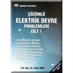 Çözümlü Elektrik Devre Problemleri 1 / Yrd. Doç. Dr. Adem Ünal