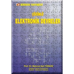 Çözümlü Elektronik Devreler / Prof. Dr. Mehmet Sait Türköz