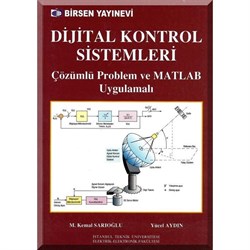Dijital Kontrol Sistemleri ve MATLAB uygulama / M. Kemal Sarıoğlu - Yücel Aydın