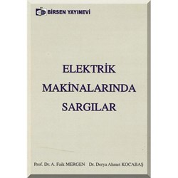 Elektrik Makinalarında Sargılar / Prof. Dr. A. Faik Mergen - Dr. Derya Ahmet Kocabaş