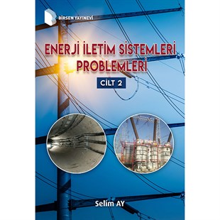 Enerji İletim Sistemleri Problemleri (Cilt 2) / Selim Ay