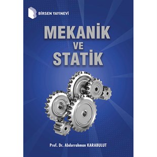 Mekanik ve Statik / Prof. Dr. Abdurrahman Karabulut